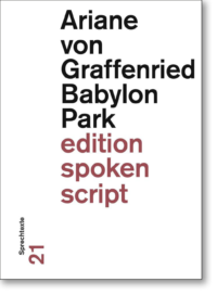 Ariane von Graffenried Babylon Park edition spoken script